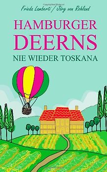 Nie wieder Toskana - Lamberti, Frieda