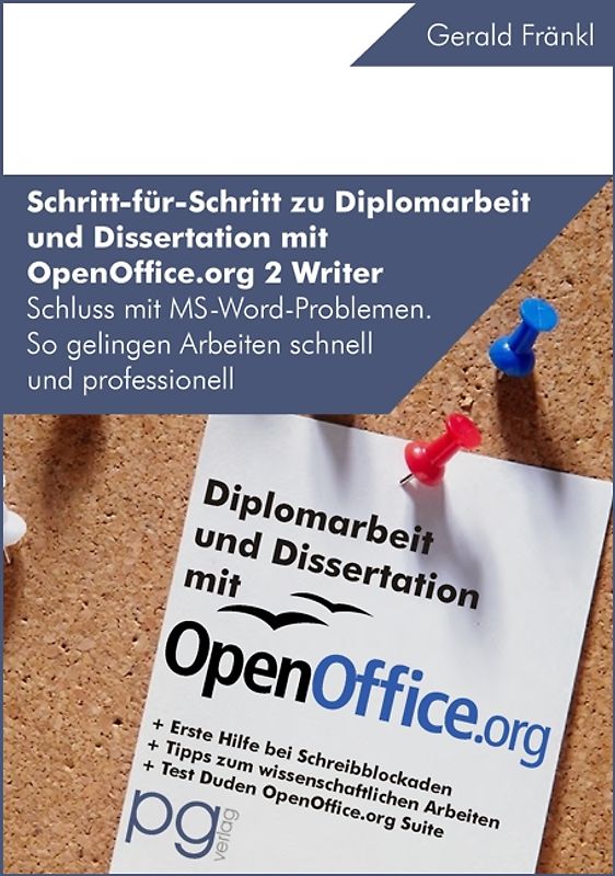Wissenschaftliche Arbeiten - Schritt für Schritt zu Diplomarbeit und Dissertation mit OpenOffice.org 2 Writer