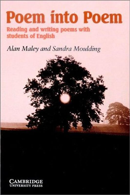 Poem into Poem: Reading and Writing Poems With Students of English