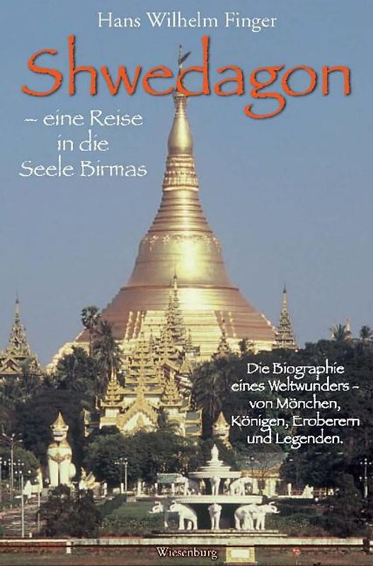 Shwedagon - eine Reise in die Seele Birmas