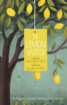 The Lemon Witch: An English to Spanish Christmas Book for Kids | Children's Holiday Story for Bilingual Readers