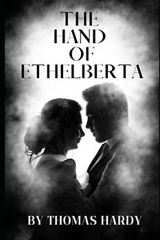 The Hand of Ethelberta: Illustrated