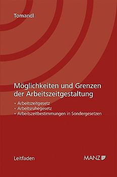 Möglichkeiten und Grenzen der Arbeitszeitgestaltung