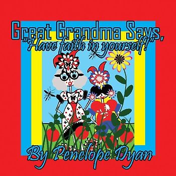 Great Grandma Says, "Have faith in yourself!"