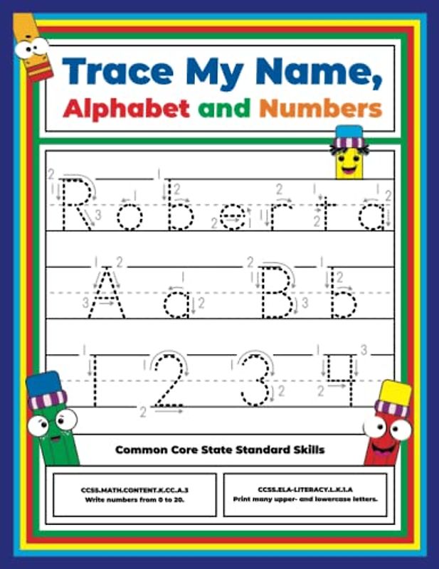 Trace My Name, Alphabet, and Numbers Workbook for Roberta: Letter and Number Tracing with Arrow Guides and Start Dots