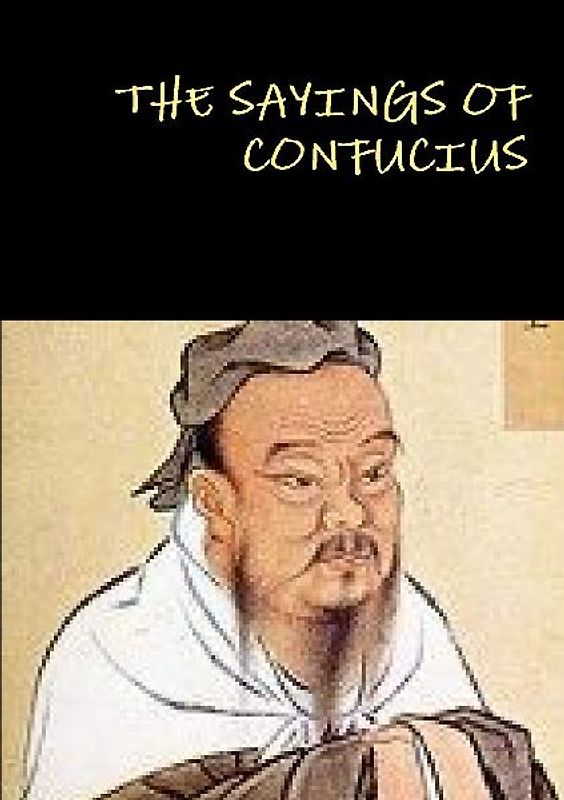 THE SAYINGS OF CONFUCIUS
