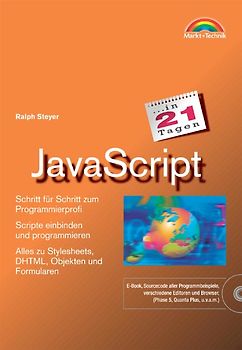 JavaScript. Schritt für Schritt zum Programmierprofi. Scripte einbinden und programmieren. Alles zu Stylesheets, DHTML, Objekten und Formularen