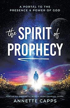The Spirit of Prophecy: A Portal to the Presence and Power of God