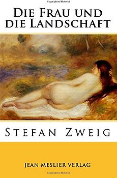 Die Frau und die Landschaft: Eine erotische Erzählung