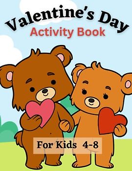 Valentine's Day Activity Book for Kids ages 4-8: Puzzles, mazes, word searches, dot to dot, and coloring pages (Holiday Activity Books for Kids Ages 4-8)