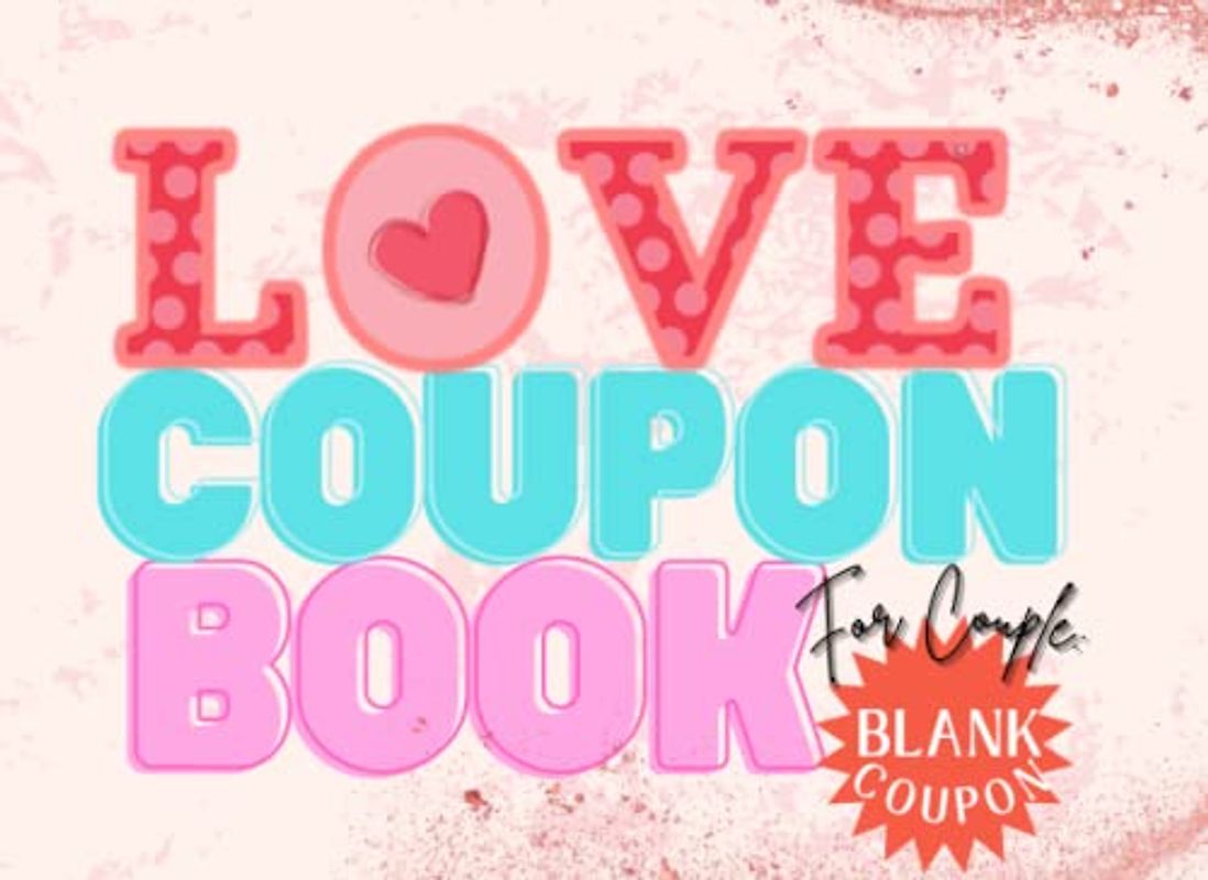 BLANK Love Coupon For Couple: 50 Fun & Romantic Vouchers with Activities for Couples, Gifts For Lover Romantic, Funny Valentine Day Coupon, For ... Birthdays, Valentine's Day or Any Occasion