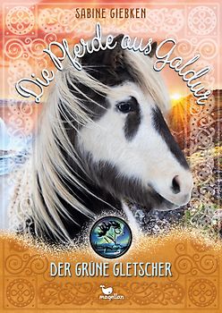 Die Pferde aus Galdur - Der grüne Gletscher