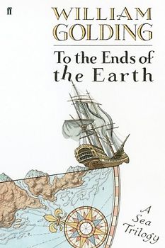 To the Ends of the Earth - William Golding