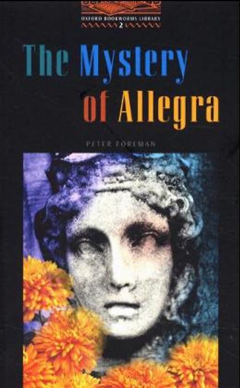 Oxford Bookworms Library / 7. Schuljahr, Stufe 2 - Mystery of Allegra