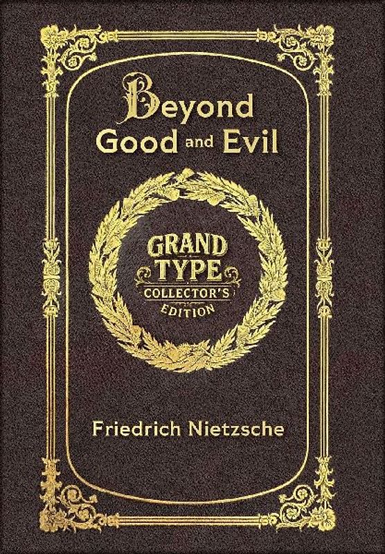 Large Print - Beyond Good and Evil - Grand Type Collector's Edition - Matte Hardcover with Dust Jacket