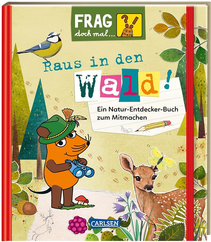 Frag doch mal ... die Maus: Raus in den Wald!