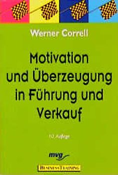 Motivation und Überzeugung in Führung und Verkauf