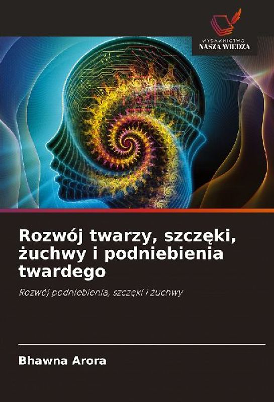 Rozwój twarzy, szcz¿ki, ¿uchwy i podniebienia twardego
