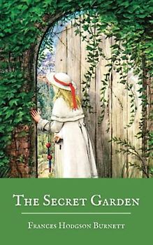The Secret Garden: A Frances Hodgson Burnett Classic Novel, with Complete Original Illustrations (Annotated)