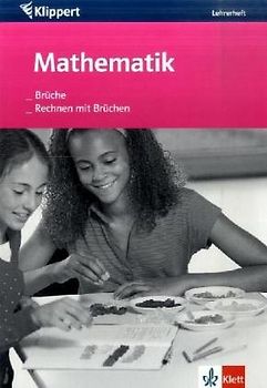 Mathematik: Brüche /Rechnen mit Brüchen. Lehrerheft 5./6. Schuljahr