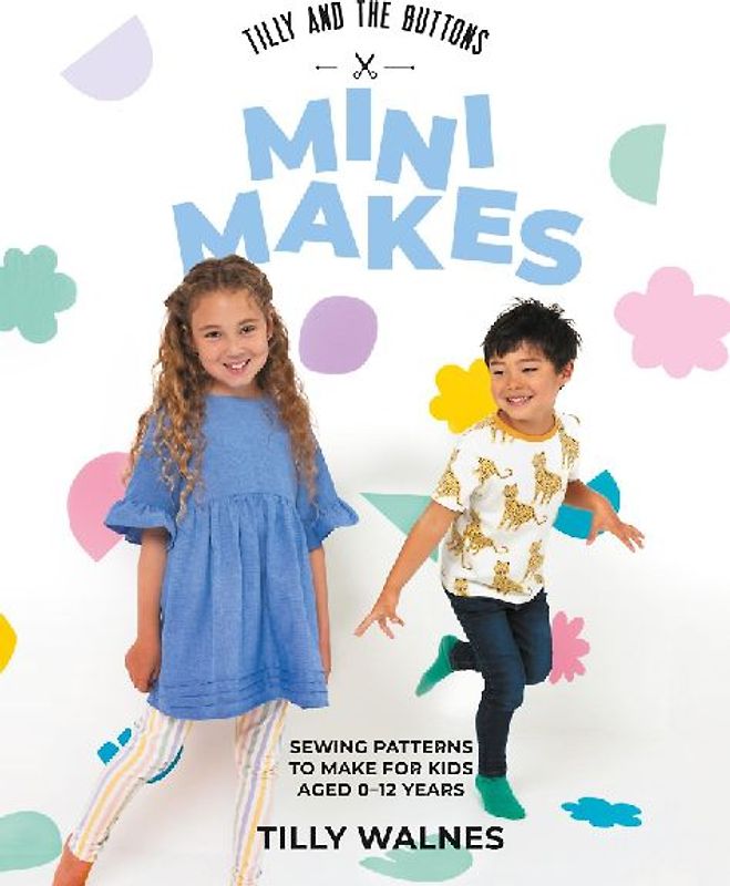 Tilly and the Buttons: Mini Makes