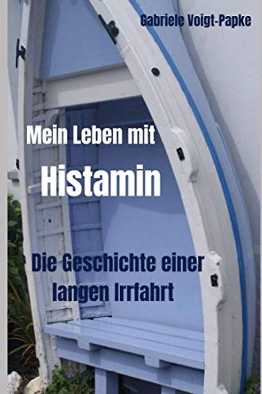 Mein Leben mit Histamin: Die Geschichte einer langen Irrfahrt