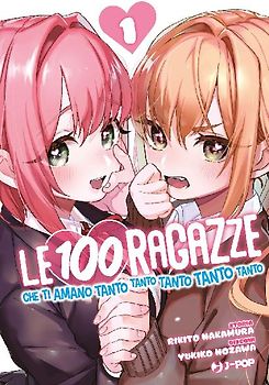 Le 100 ragazze che ti amano tanto tanto tanto tanto tanto. Vol. 1