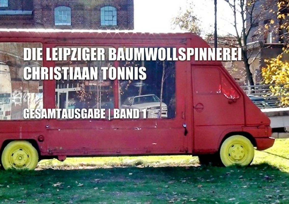 Gesamtausgabe / Die Leipziger Baumwollspinnerei