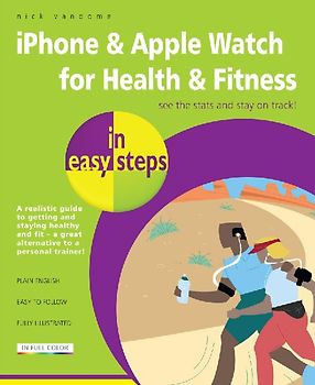 iPhone & Apple Watch for Health & Fitness in Easy Steps