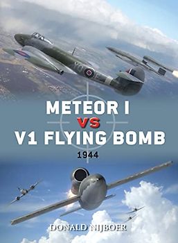 Meteor I vs V1 Flying Bomb: 1944 (Duel, Band 45) - Nijoboer, Donald
