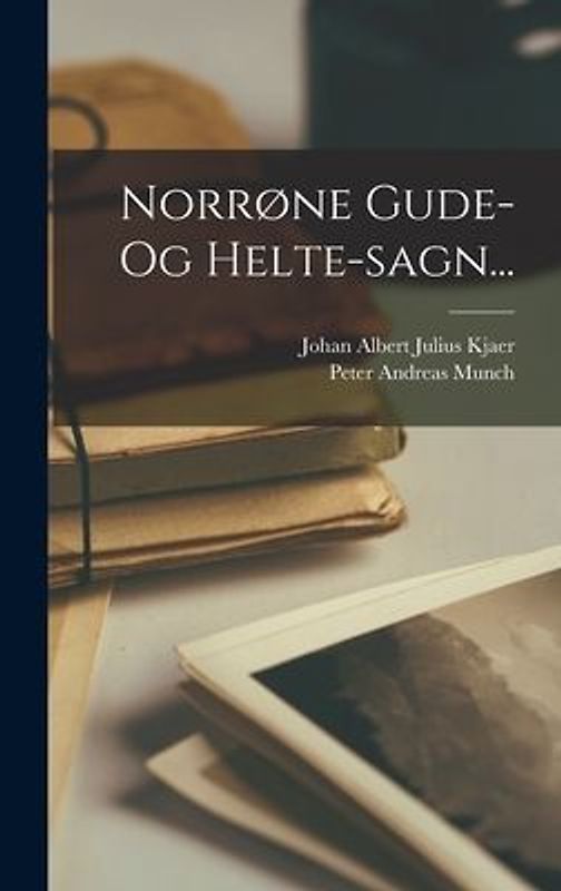 Norrøne Gude- Og Helte-sagn...
