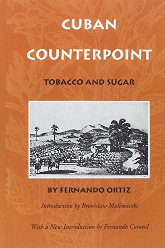 Cuban Counterpoint: Tobacco and Sugar - Ortiz, Fernando