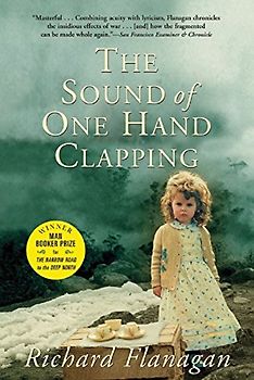 The Sound of One Hand Clapping - Richard Flanagan