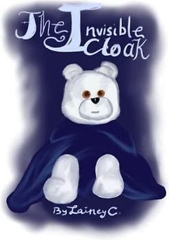 The Invisible Cloak: by Lainey C.