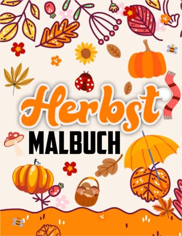 Herbst Malbuch für kinder: Perfekte Herbst Geschenkidee für Kinder | Hallo Herbst Malbuch für Kinder, Jungen und Mädchen im Alter von 2-8 Jahren
