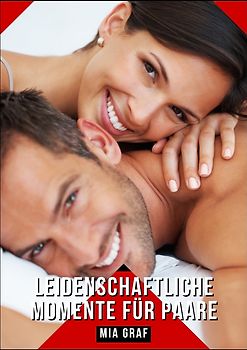 Leidenschaftliche Momente für Paare
