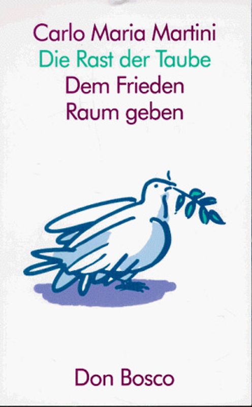 Die Rast der Taube. Dem Frieden Raum geben
