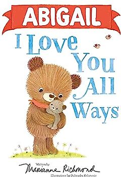 Abigail I Love You All Ways