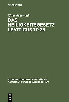 Das Heiligkeitsgesetz Leviticus 17–26