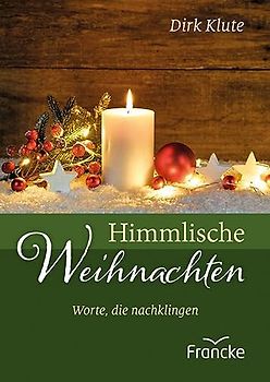 Himmlische Weihnachten: Worte, die nachklingen