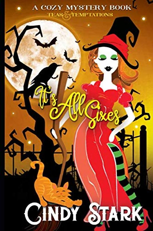 It's All Sixes: A Cozy Mystery (Teas and Temptations, Band 6)