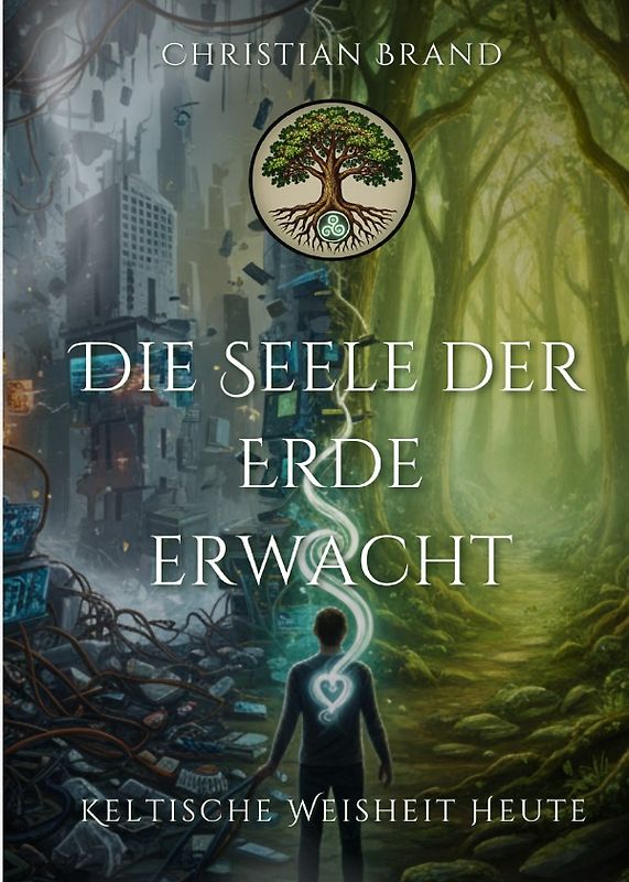 Keltische Weisheit heute / Die Seele der Erde erwacht