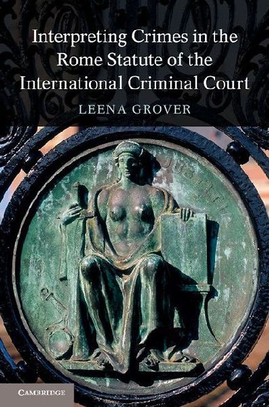 Interpreting Crimes in the Rome Statute of the International Criminal             Court