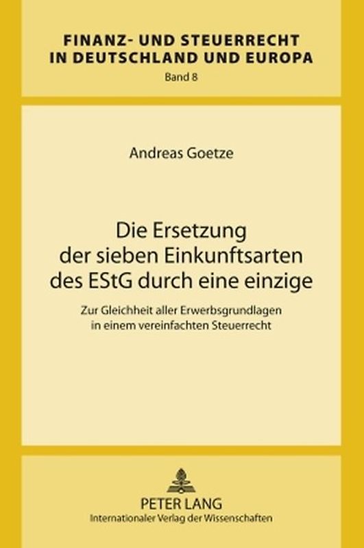 Die Ersetzung der sieben Einkunftsarten des EStG durch eine einzige