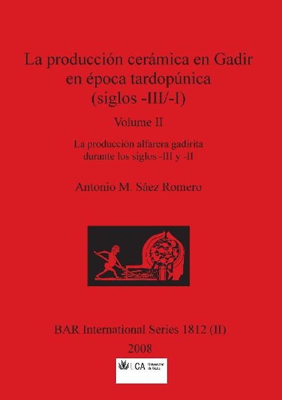 La producción cerámica en Gadir en época tardopúnica (siglos -III/-I), Volume II