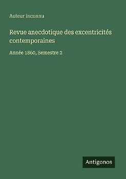 Revue anecdotique des excentricités contemporaines