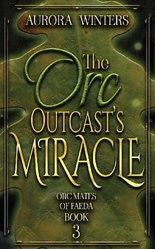 The Orc Outcast's Miracle