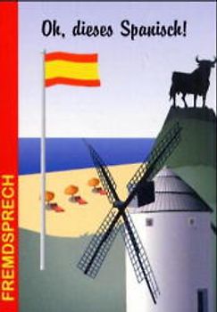 Oh, dieses Spanisch