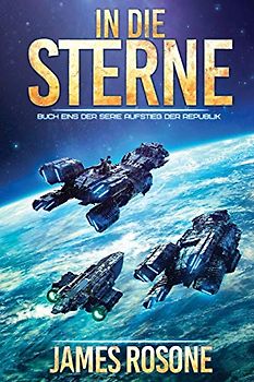 In die Sterne (Aufstieg Der Republik)