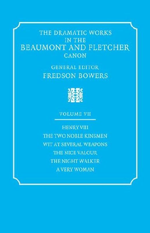 The Dramatic Works in the Beaumont and Fletcher Canon